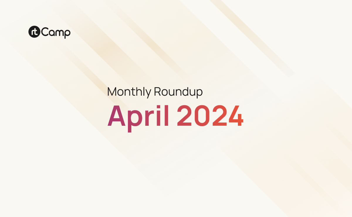 rtCamp newsletter for April 2024