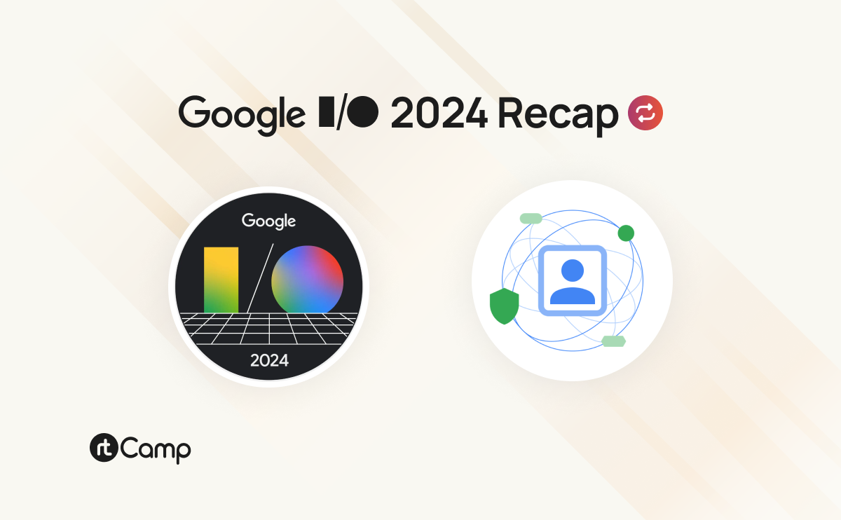 Featured image of Google I/O 2024 Recap post by rtCamp