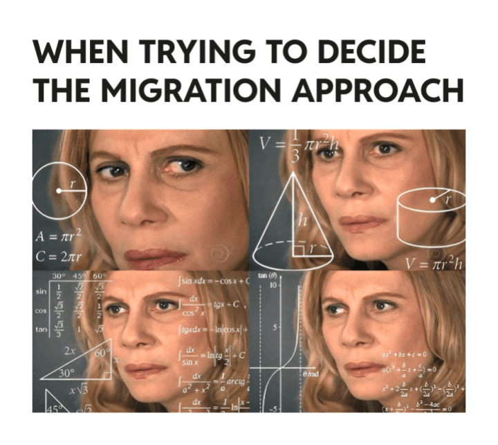 When trying to decide the migration approach