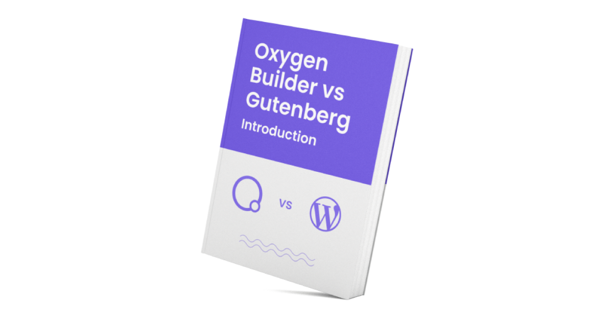 Oxygen Builder vs Gutenberg: Introduction