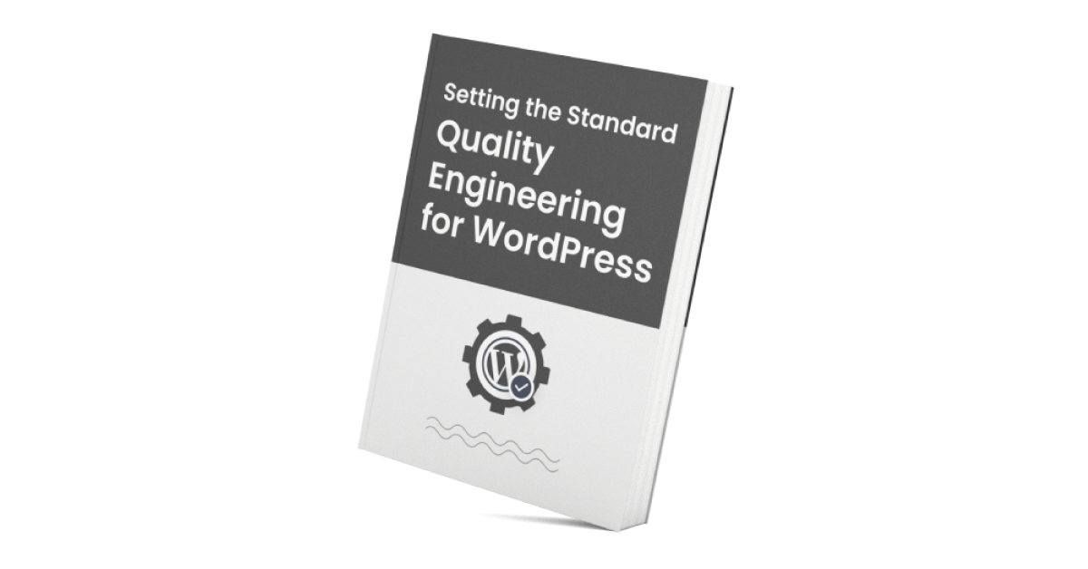 Setting the Standard: Quality Engineering for WordPress