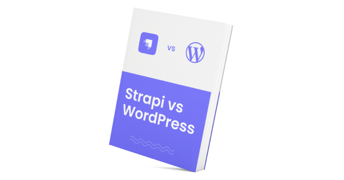 Strapi vs WordPress: A detailed comparison