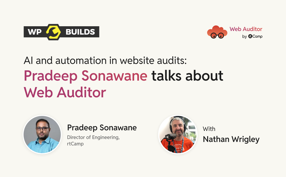 WP Builds Podcast: AI and Automation in Web Audits with Pradeep Sonawane