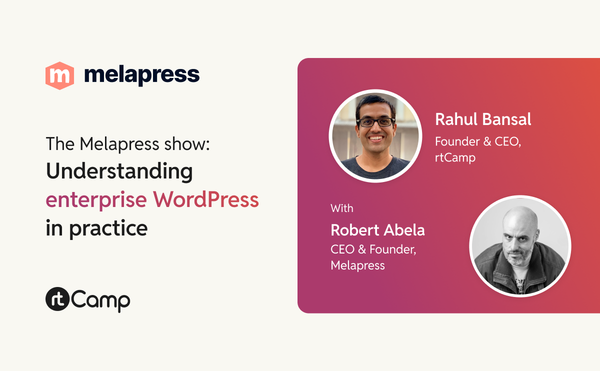 The Melapress Show: Understanding enterprise WordPress in practice | rtCamp