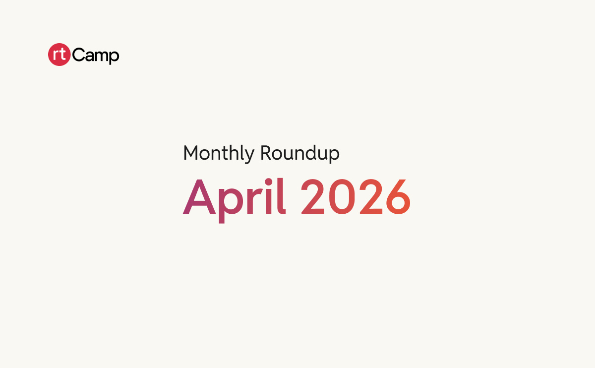 Monthly Roundup April 2026 featured rtCamp