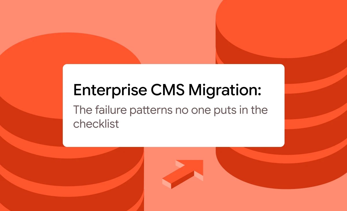 Prevent the failure patterns during enterprise cms migration