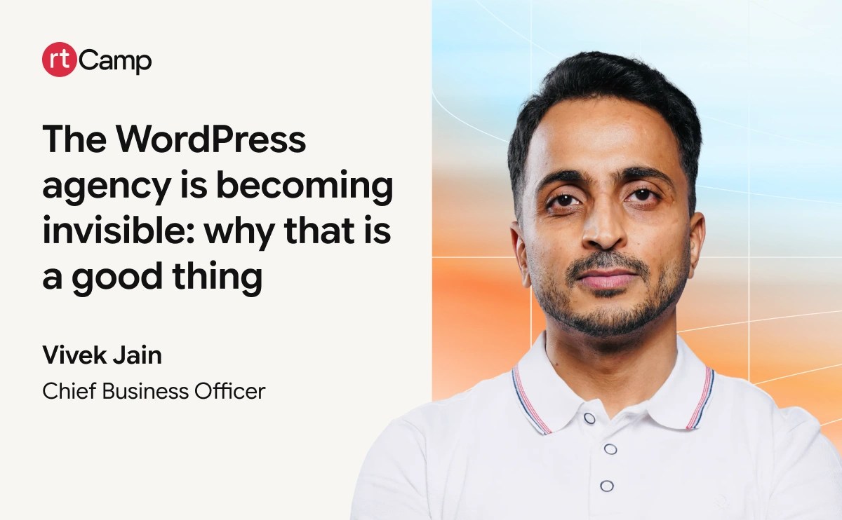 The WordPress Agency Is Becoming Invisible: Why That Is a Good Thing Talk by rtCamp, Chief Business Officer, Vivek Jain at WordCamp US 2026