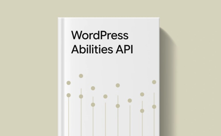 A practical guide to the WordPress Abilities API