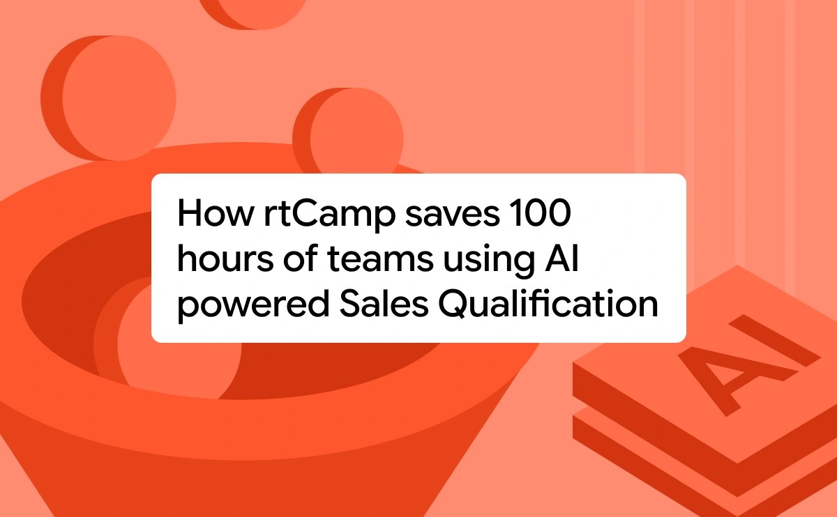 How rtCamp saves 100 hours of teams using AI powered Sales Qualification